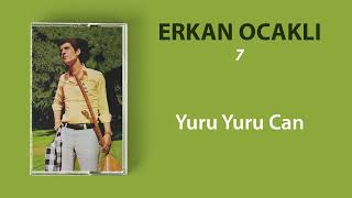 Erkan Ocaklı - Yürü Yürü Can Resimi