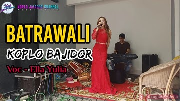 Batrawali - Koplo Bajidor - Voc Ella Yulia Barmala