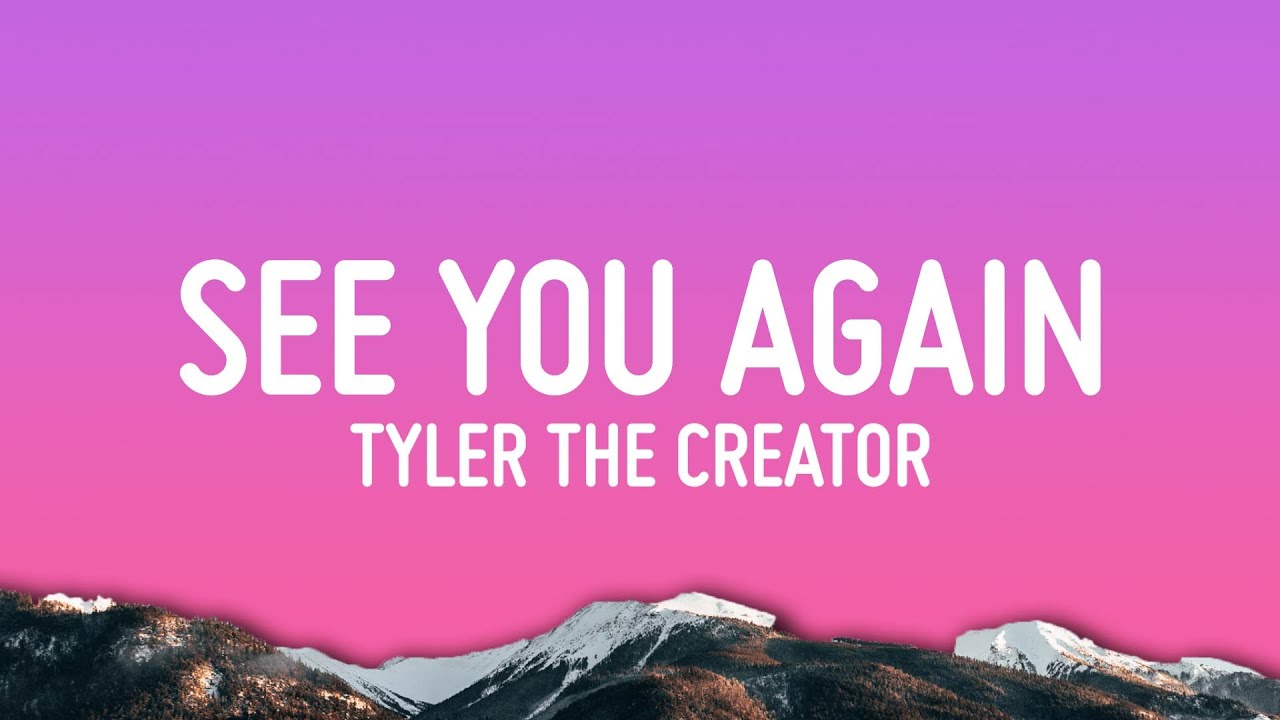 Tyler The Creator   See You Again Lyrics ft Kali Uchis