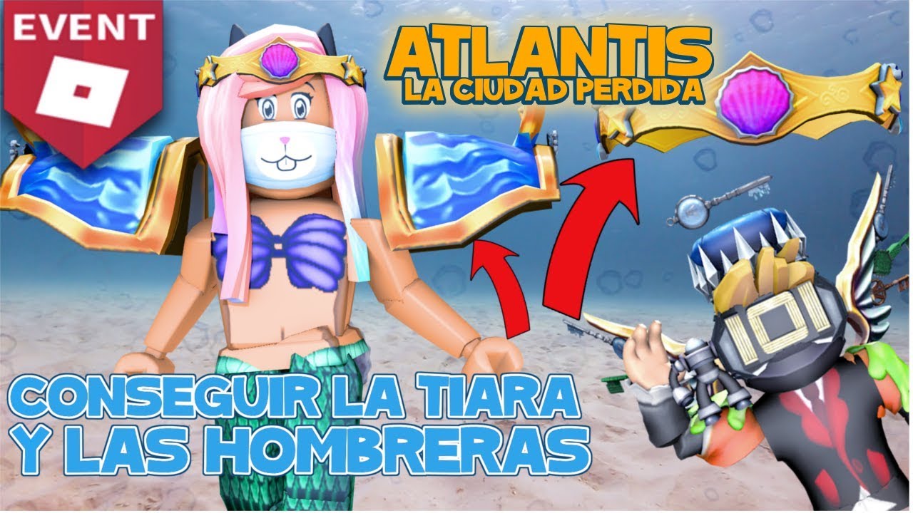 Tutorial Roblox Tiara Y Hombreras Atlantis Roblox En Espanol En Disaster Island Evento Roblox 2018 Youtube - roblox juegos random by samy moro