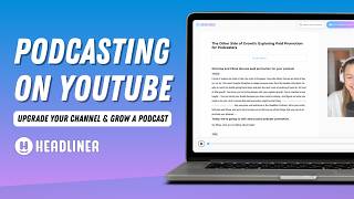 Headliner for YouTube: Upgrade Your YouTube Channel to Grow a Podcast (Today) screenshot 4