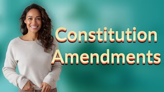How Does the Amendment Process Safeguard the U.S. Constitution?