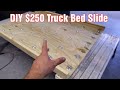 DIY Truck Bed Slide $250 Easy To Build