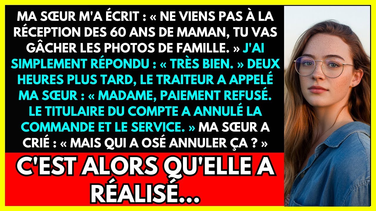 MA SŒUR M'A ÉCRIT : NE VIENS PAS À LA RÉCEPTION DES 60 ANS DE MAMAN, TU VAS GÂCHER LES PHOTOS DE...
