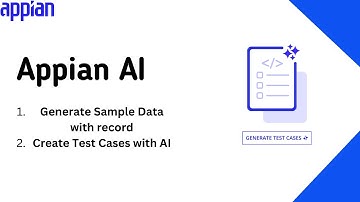 Appian AI for development | Generate Test Cases with AI | Generate sample data | Appian Tutorials