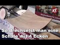 Eine viereckige Schale drechseln - Tipps und Tricks rund ums Drechseln mit Simon Hope