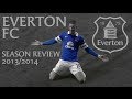 Everton FC - Season Review 2013/2014