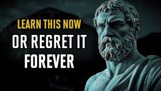 Learn These Life Lessons Now or Regret It for the Rest of Your Life | Stoic Wisdom