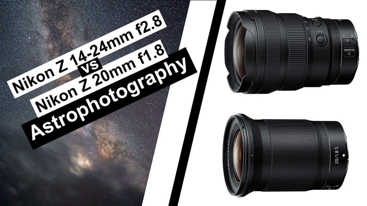 Nikon Z 14-24mm f/2.8 S vs Nikon 20mm f/1.8 S Astrophotography