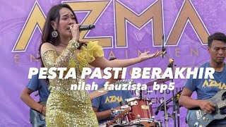 PESTA PASTI BERAKHIR - NILAH FAUZISTA BP5