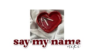 Say my name – NIKI (Lyrics & Thaisub)