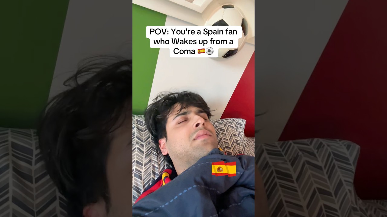 POV: You're a Spain fan who Wakes up from a Coma 🇪🇸⚽️