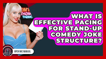 What Is Effective Pacing For Stand-up Comedy Joke Structure? - Open Mic Manual