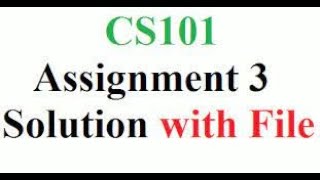 CS101 assignment 3 Solution || CS101 Assignment 3 MS word file solution || Cs101 assignment 3 Detail