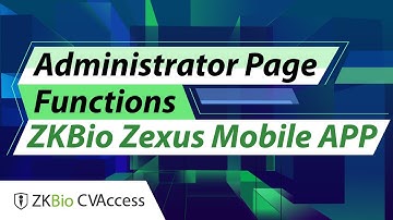 ZKBio Zexus Mobile APP - Administrator Page Functions (with ZKBio CVAccess)