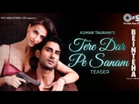Tere Dar Pe Sanam | Beinteha | Prateik, Elli AvrRam | Dev Negi, Neeti Mohan, KS Abhishek, Anu Malik