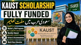 KAUST Scholarship 2027 | Fully Funded Scholarship in Saudi Arabia | Saudia Scholarship Admissions