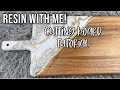 Resin With Me | Cutting Board Tutorial