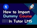 Import Dummy Courses in Tutor LMS - Complete Tutorial