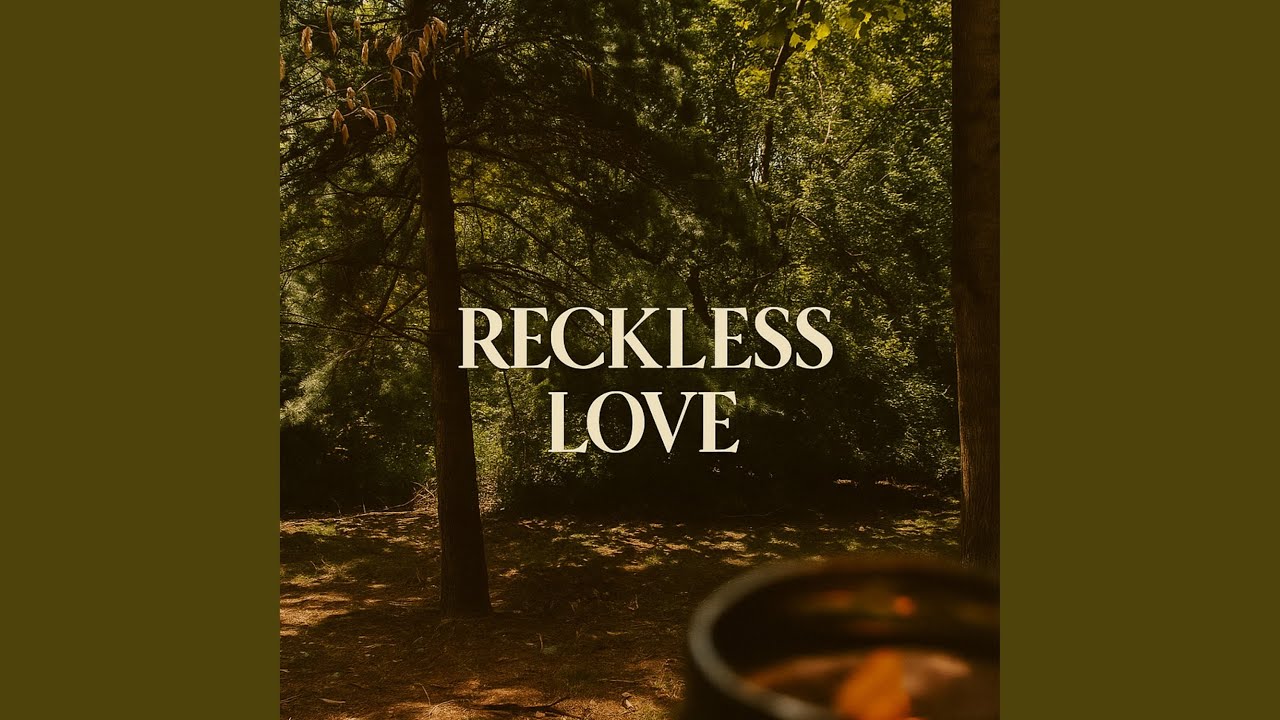 Watch Reckless Love on YouTube Watch Reckless Love on YouTube