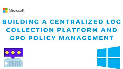 Windows Centralized Log Collection Platform - Event Forwarding & GPO Policy Management