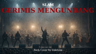 Gerimis Mengundang – SLAM (Rock Metal Orchestra Cover) by Velotune | Galau Mewah