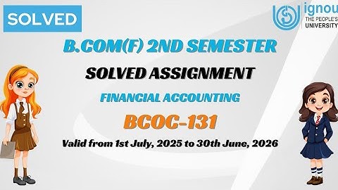 BCOC-131 BCOM(F) Solved Assignment 2025-2026| IGNOU Bcom 2nd Semester Assignment Solution 2k25 Video