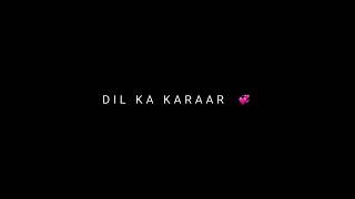 Dilbar Song Status || Tu Mera Khwaab Hai Status || Black screen lyrics Black screen WhatsApp status