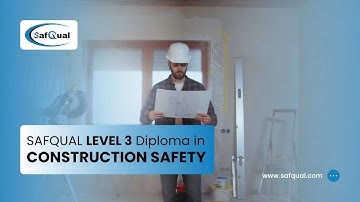 SafQual Level 3 diploma in construction safety