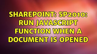 Famous Sharepoint: SP2010: Run JavaScript function when a document is opened Net Worth