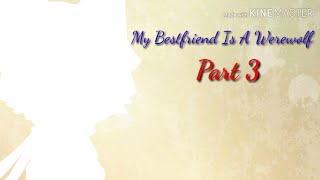 My Bestfriend Is A Werewolf Part 3 Gacha Life