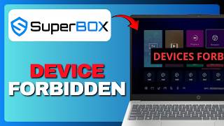 SuperBox S5 Max Devices Forbidden (Full Guide) 2026!