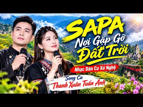 Sapa Nơi Gặp Gỡ Đất Trời - Nhạc Sống Dân Ca Xứ Nghệ Hay Nhất 2026 ➤ Nhạc Sống Thôn Quê Nổi Da Gà