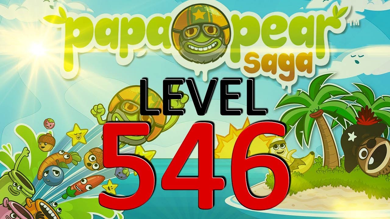 Papa Pear Saga Level 546 NO BOOSTERS - YouTube