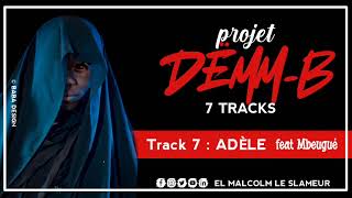 ADÈLE feat Mbeugué ( Track 7 du EP DËMM-B ) de El Malcolm le Slameur