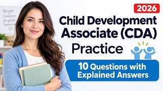 Child Development Associate CDA Practice: 10 Questions with Explained Answers | 2026 Exam Prep Guide