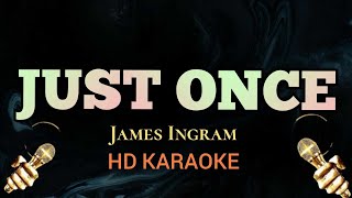 Just Once  James Ingram (HD Karaoke)