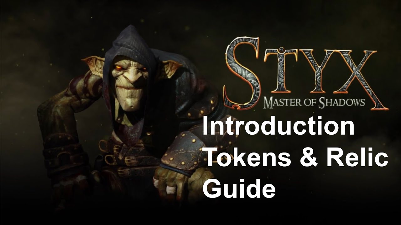 Styx: Master of Shadows - Introduction Tokens & Relic Guide