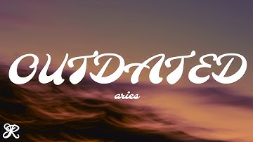 Aries - Outdated (Lyrics)