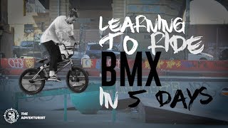 Riding BMX is F@#%ing HARD! | The Adventurist | Episode 3
