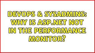 Famous DevOps & SysAdmins: Why is ASP.NET not in the performance monitor? Wealth