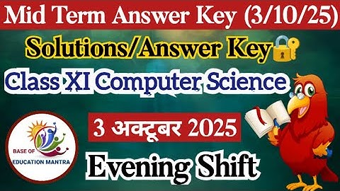 Class 11 computer science mid term answer key 3/10/2025 Evening Shift| computer science answer key 