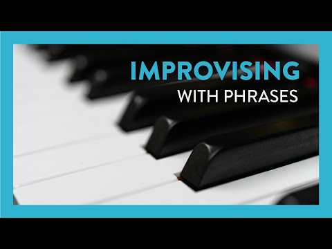 Improvising with Phrases - Piano Lesson 113 - Hoffman Academy