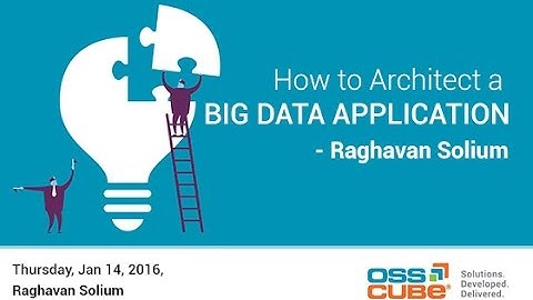 How to Architect a Big Data Application to Unleash its Full Potential