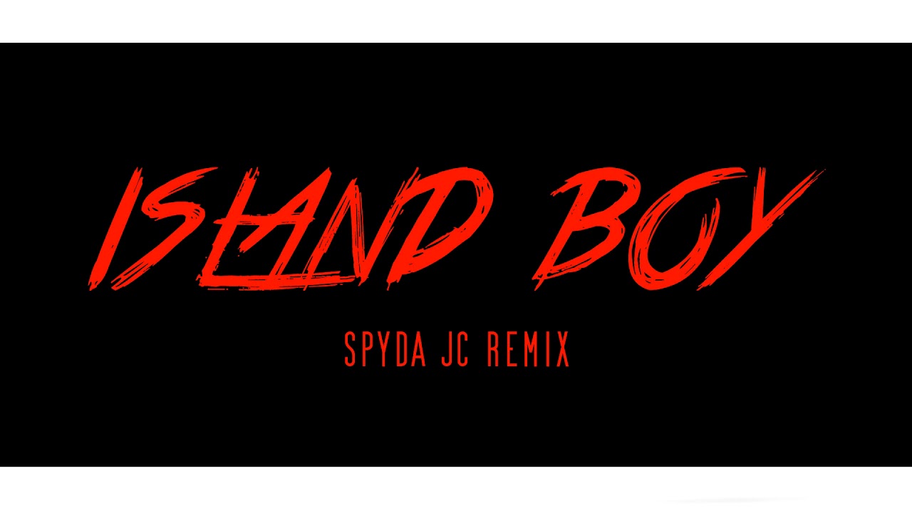 Spyda JC  - Island Boy Remix (Full Version)
