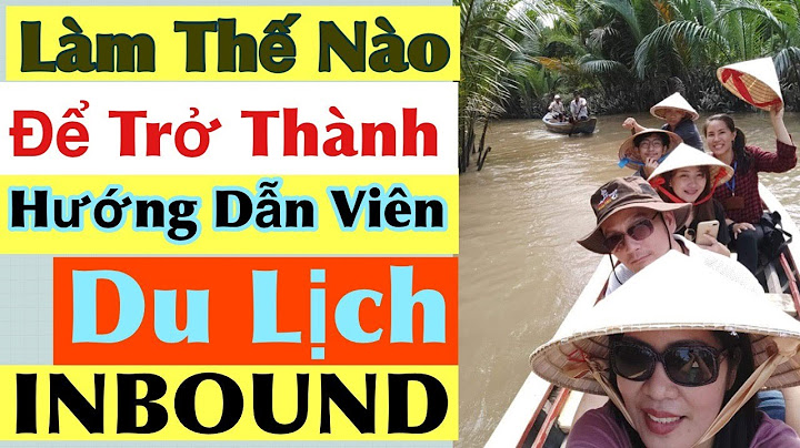 Lý do để trở thành hướng dẫn viên du lịch