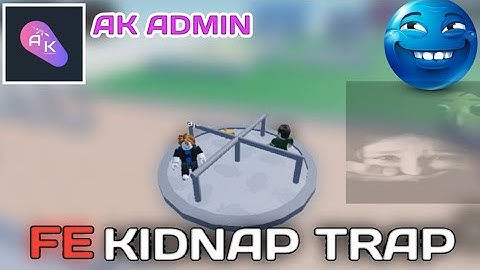 FE Kidnap Player-ROBLOX EXPLOIT (AK ADMIN)