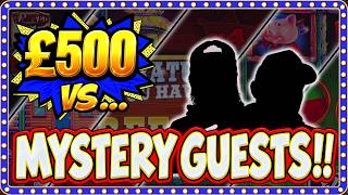 £500 Vs...Mystery Guests! 🕵️