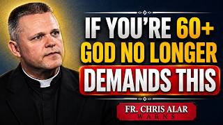 Full After 60, God No Longer Requires These Things From You | Fr. Chris Alar Guide