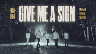 Video thumbnail of "Home Free - Give Me A Sign"